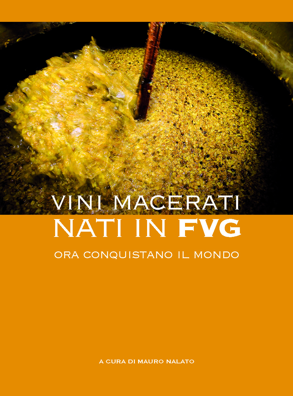 Vini macerati nati in FVG ora conquistano il mondo