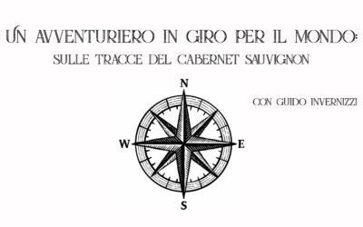 Un avventuriero in giro per il mondo: Sulle tracce del Cabernet Sauvignon