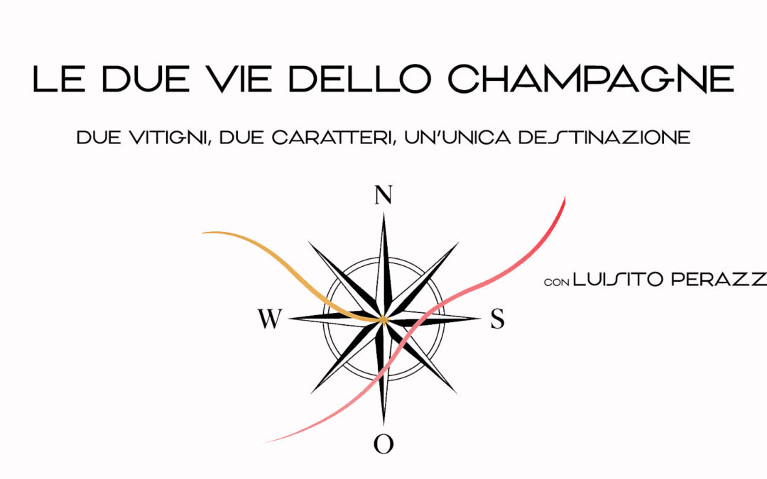 Le due vie dello Champagne: Due vitigni, due caratteri, un’unica destinazione